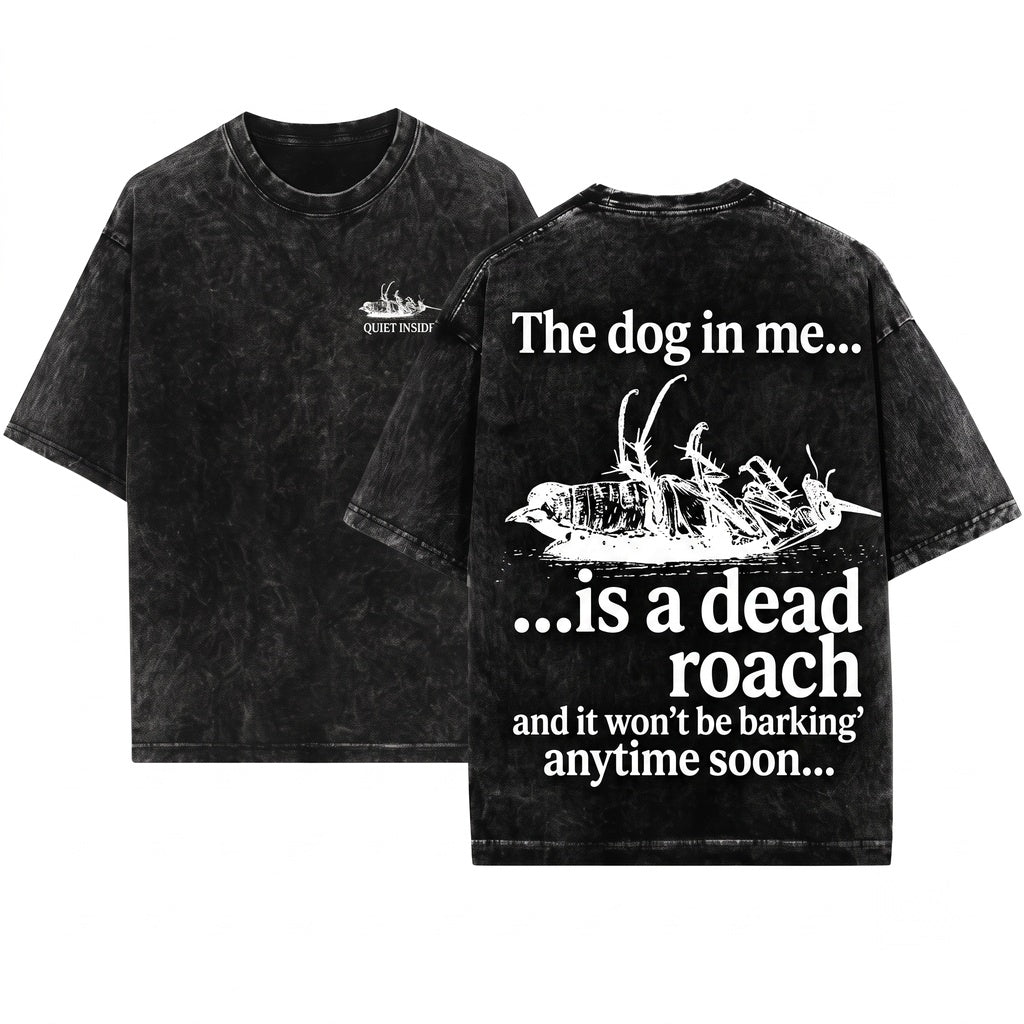 The Dog In Me Is A Dead Roach Funny Vintage Japanese Cockroach Unisex Wash T-Shirt