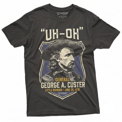 George Armstrong Custer Graphic Funny Uh Oh American History Teacher Gifts Unisex TShirt