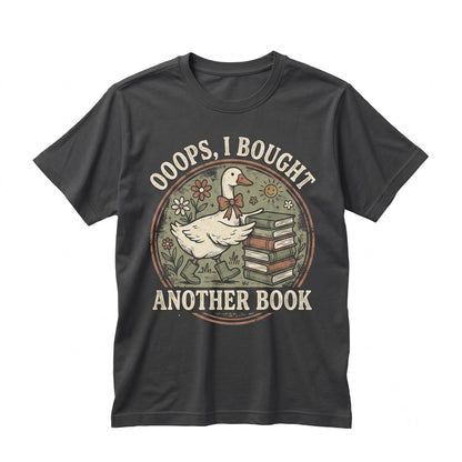 Oops I Bought Another Book Silly Goose Funny Meme Graphic Apparel for Bookish Readers, Bookworm Lover Cotton Unisex TShirt