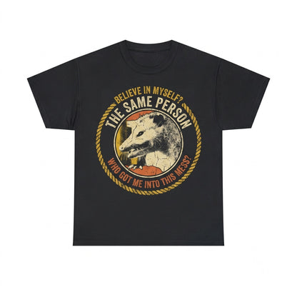 Believe In Myself Funny Opossum Sarcastic Graphic Animal Humor Unisex TShirt