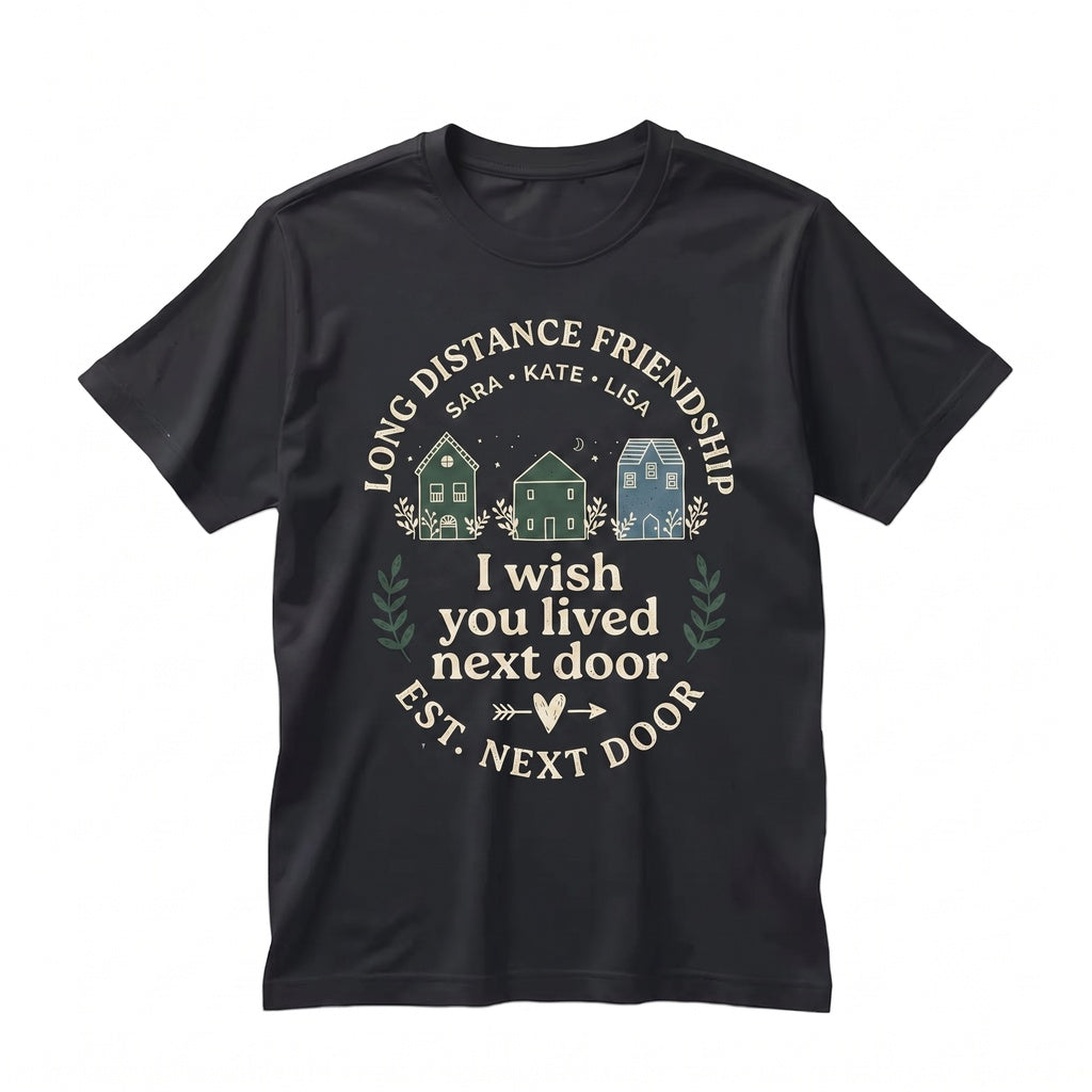 I Wish You Lived Next Door Personalized Best Friend Long Distance Friendship Ceramic Coffee Cup Unisex TShirt