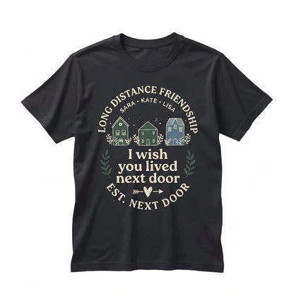I Wish You Lived Next Door Personalized Best Friend Long Distance Friendship Ceramic Coffee Cup Unisex TShirt