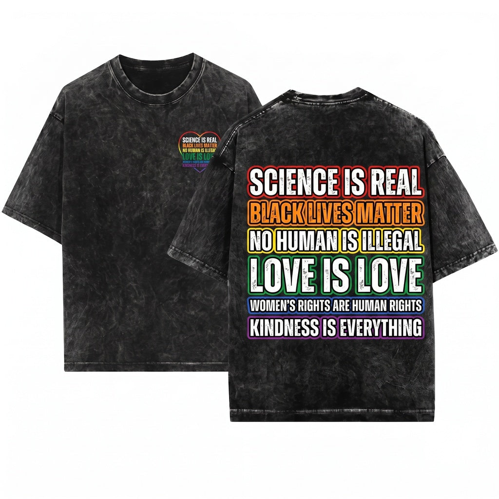 Black Lives Matter Love Science Real Womens Rights Kindness LGBTQ Pride Unisex Wash T-Shirt