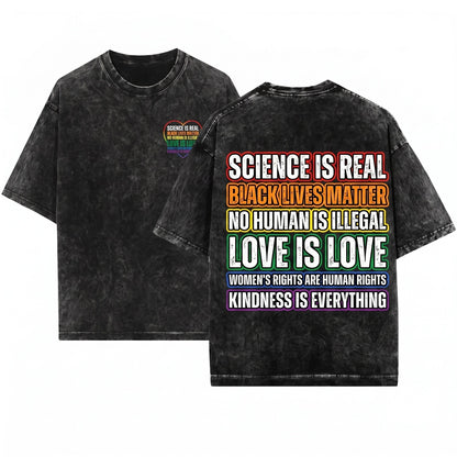 Black Lives Matter Love Science Real Womens Rights Kindness LGBTQ Pride Unisex Wash T-Shirt