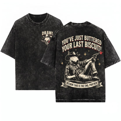 Cowboy Bull Terrier Funny Youve Just Buttered Your Last Biscuit Western Wild West Gift Mom Unisex Wash T-Shirt