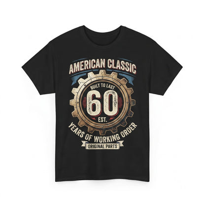 Built 60 Years Ago Original Unrestored Funny 60th Birthday Vintage Graphic Gift Novelty Unisex TShirt