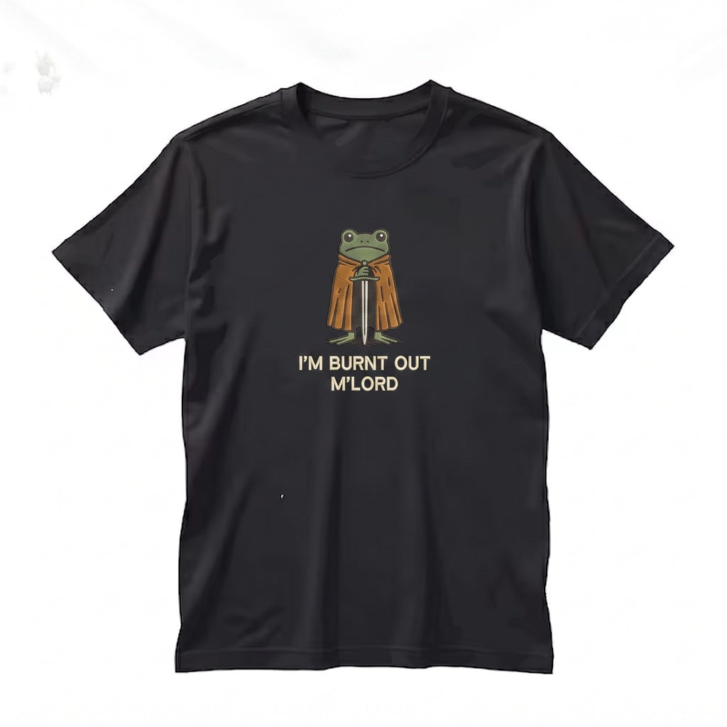I’m Burnt Out M’Lord Funny Medieval Knight Frog Embroidered Graphic Top Renaissance Faire Fantasy RPG Tabletop Gaming Gift Unisex