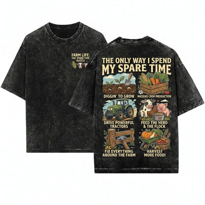 Things I Do In My Spare Time Funny Farmer Planting Seeds Grow Crops Tractor Animals Fix Fences Harvest Food Unisex Wash T-Shirt