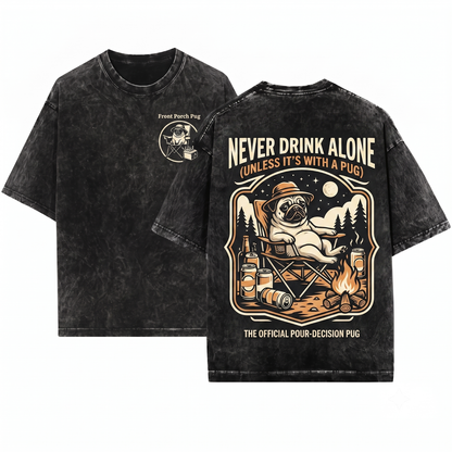 Pug Never Drink Alone Graphic Tee - Funny Dog Drinking Buddy Western Mom Dad Gift Outdoor Camping Chair Unisex Heavyweight Garment-Dyed T-Shirt