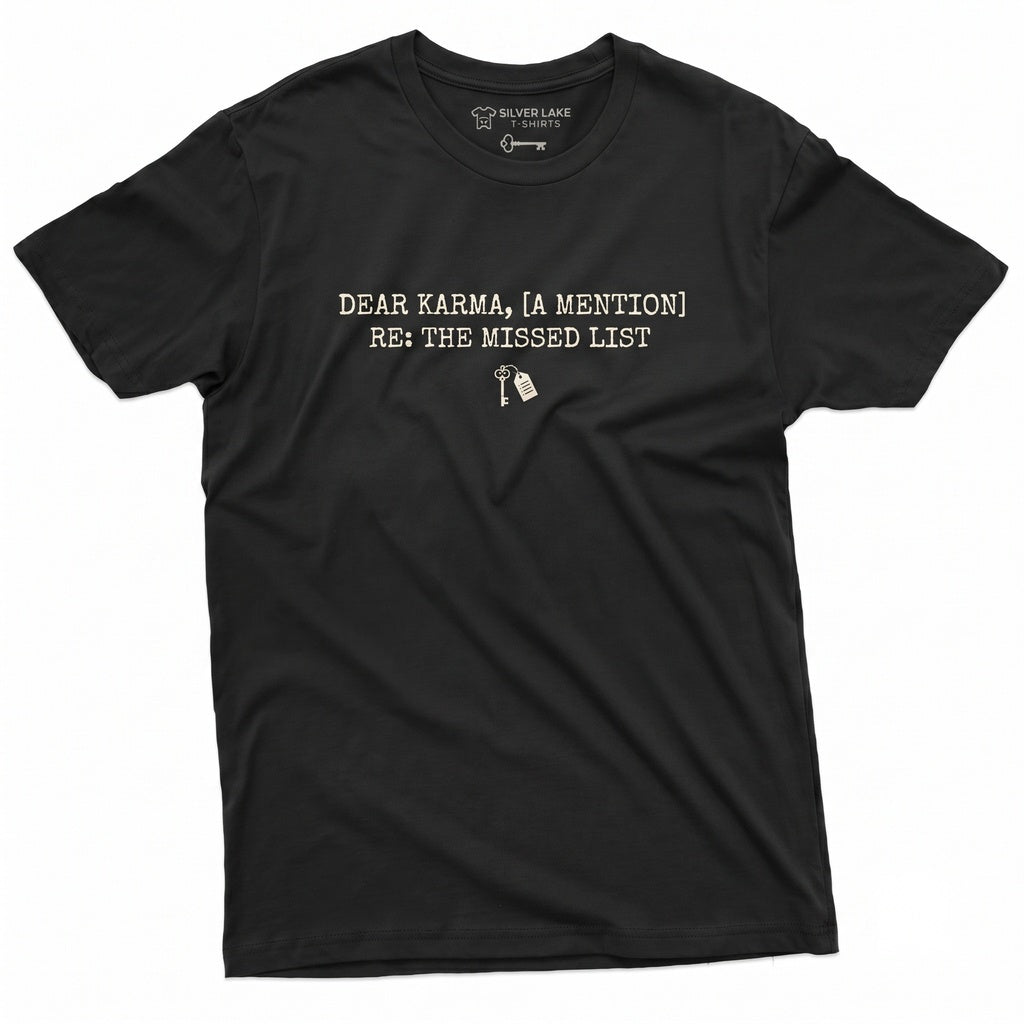 Dear Karma Sarcastic Novelty Graphic Saying Humorous Friend Gift Bestie Unisex TShirt