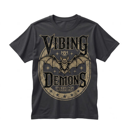 Vibing With My Demons Sarcastic Sassy Snarky Spooky Dark Humor Graphic Unisex TShirt