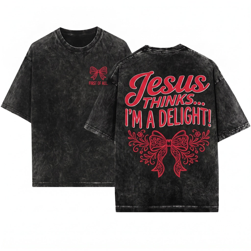 Jesus Thinks Im A Delight Christian Coquette Bow Faith Based Cute Religious Retro Girl Unisex Wash T-Shirt