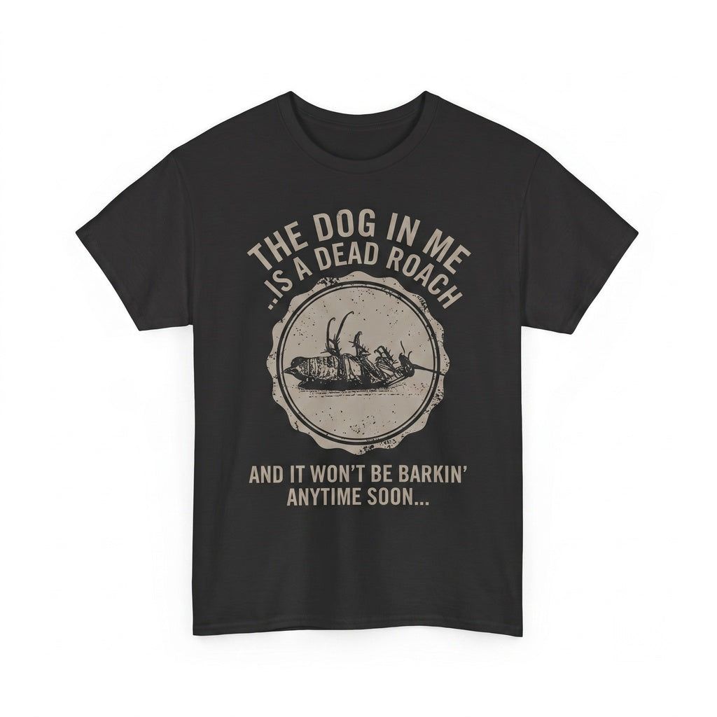 The Dog in Me Is a Dead Roach Funny Vintage Japanese Graphic Unisex TShirt