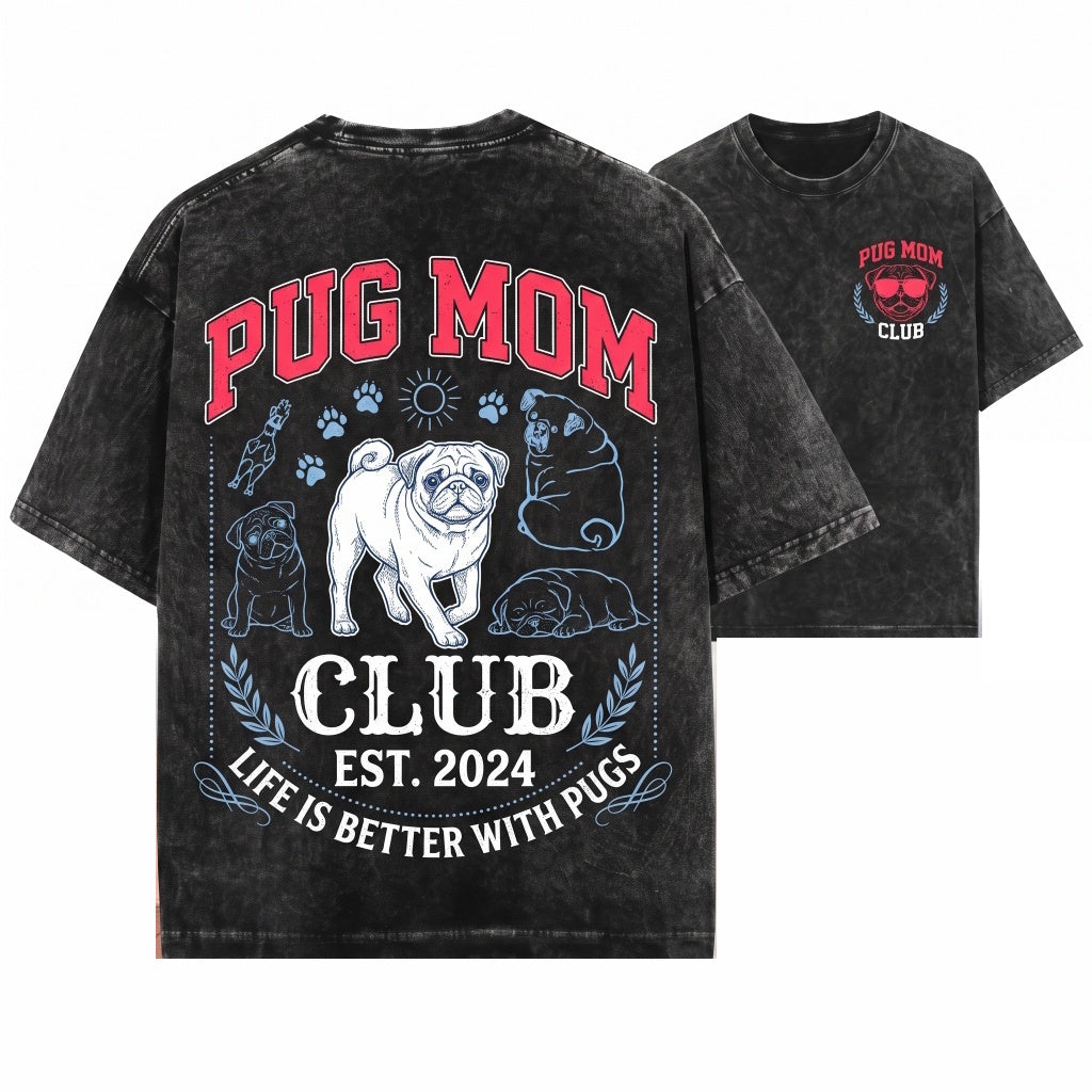 Pug Dog Mom Club Pet Parent Graphic Gift Lover Unisex Wash T-Shirt