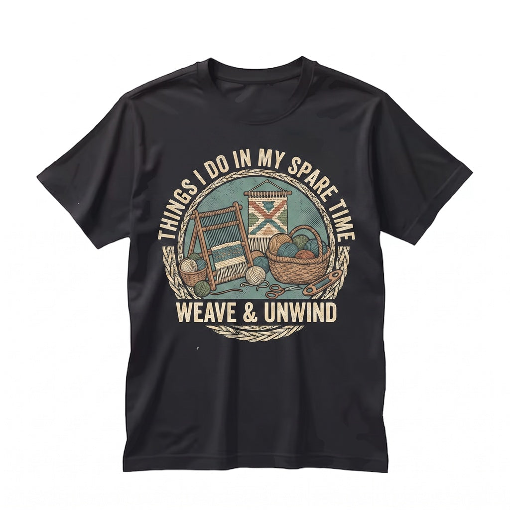 Funny Weaving Loom Tapestry Graphic Things I Do In My Spare Time Crafter Hobby Gift Unisex TShirt