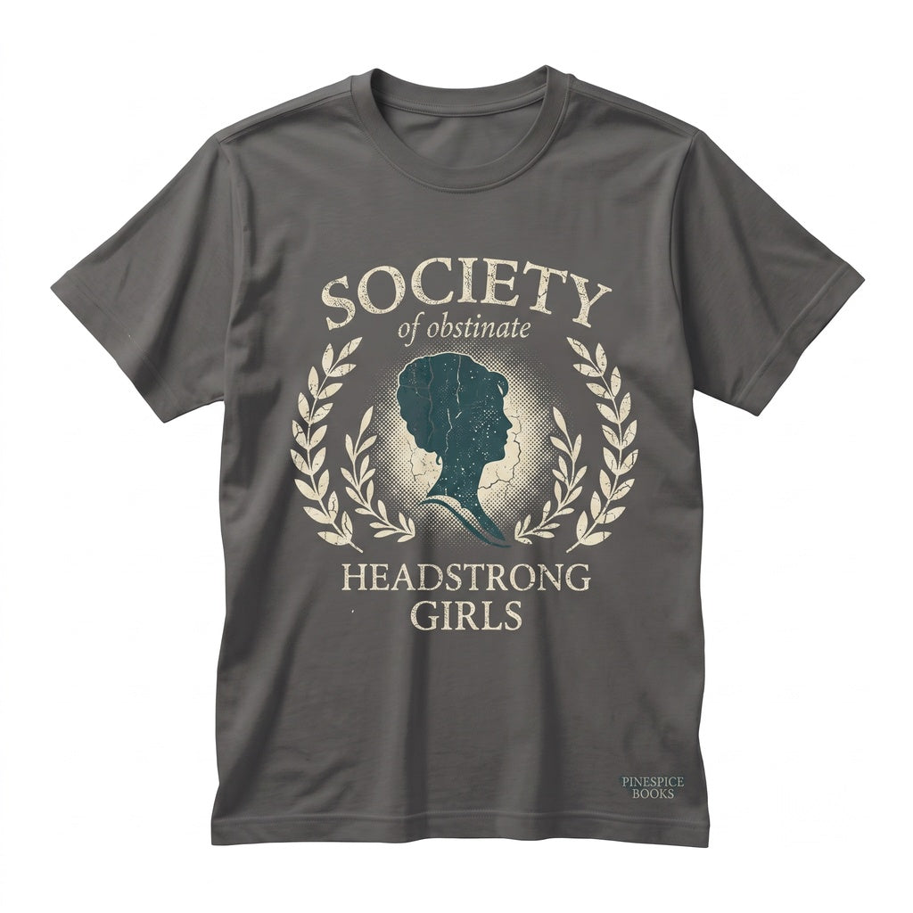 Obstinate Headstrong Girls Society Embroidered Literary Feminist Bookish Quote Crewneck Reader Gift Unisex TShirt