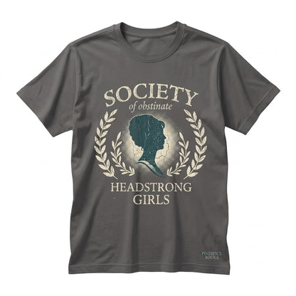 Obstinate Headstrong Girls Society Embroidered Literary Feminist Bookish Quote Crewneck Reader Gift Unisex TShirt