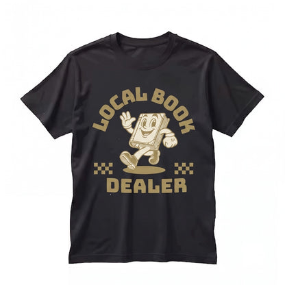 Local Book Dealer Cozy Reading Novel Lover Literary Gift Unisex TShirt