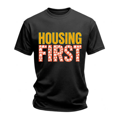 Housing First Activism End Homelessness Affordable Rights Social Justice Protest Political Resist Unisex TShirt