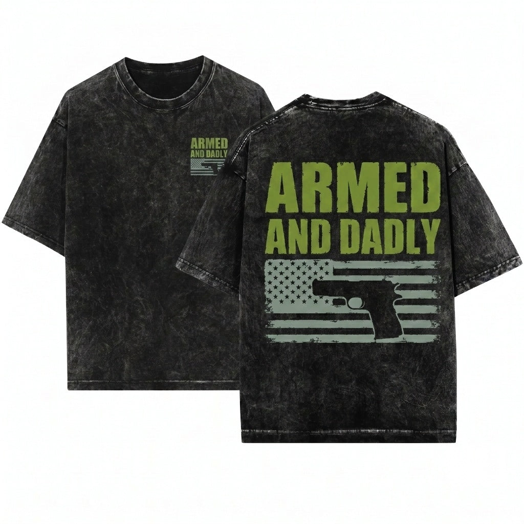 Armed And Dadly Funny Father Day USA Flag Patriotic Gift Unisex Wash T-Shirt