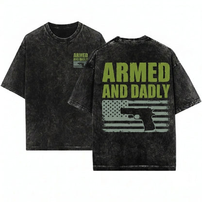 Armed And Dadly Funny Father Day USA Flag Patriotic Gift Unisex Wash T-Shirt