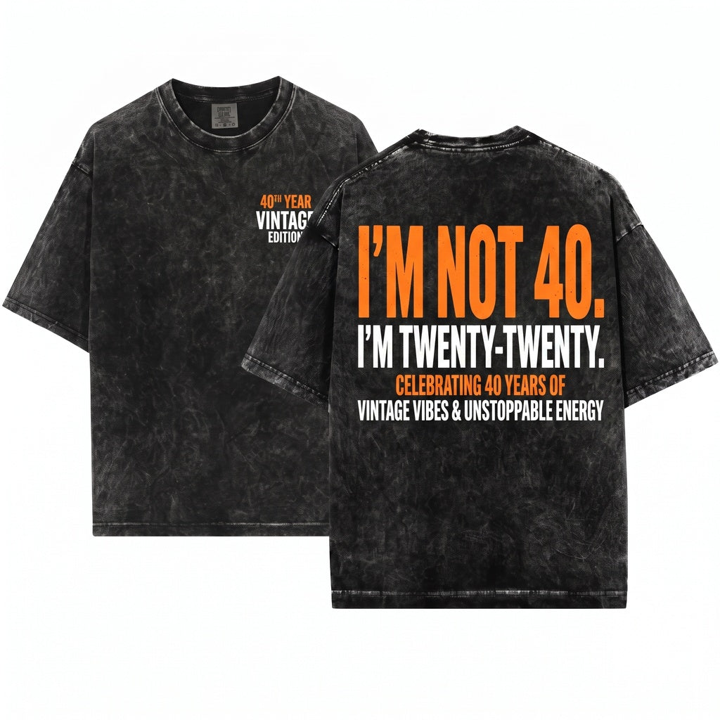 Im Not 40 Turning Twenty Funny 40th Birthday Graphic Humor Gift Top Unisex Wash T-Shirt