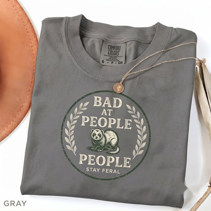 Bad At People Ferret Cute Funny Introvert Slogan Graphic Humor Animal Lovers Gift Unisex TShirt