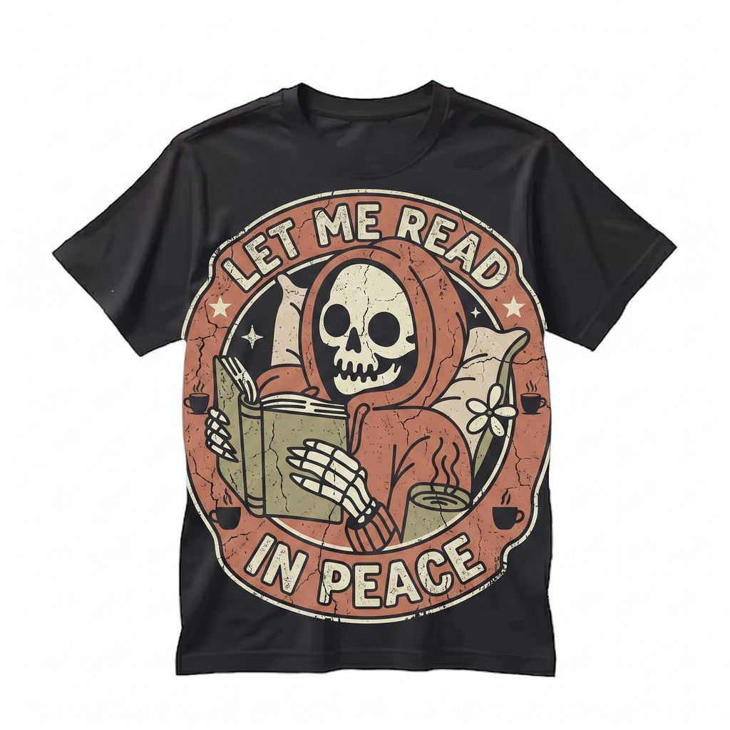 Let Me Read In Peace Skeleton Bookish Smut Romance Bookworm Gift Unisex TShirt