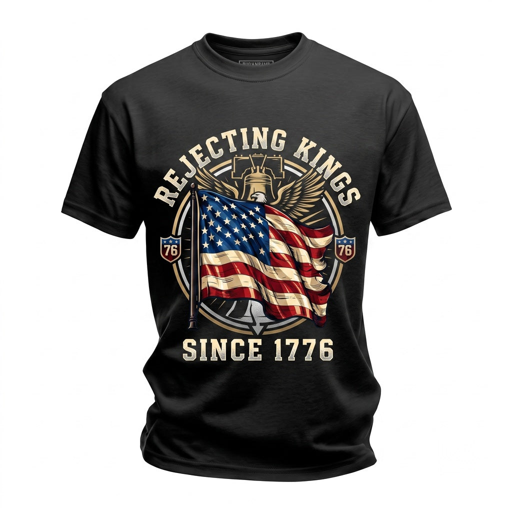 Rejecting Kings Since 1776 Protest Anti Authoritarianism Patriotic Political Graphic Clothing Unisex TShirt