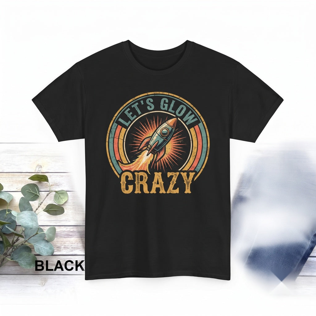 Glow Party Shirt Let s Glow Crazy Birthday Tee Unisex TShirt