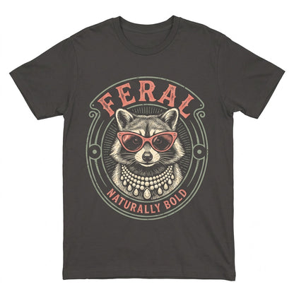 Feral Raccoon Fashion Funny Chic Sassy Graphic Apparel Unisex TShirt