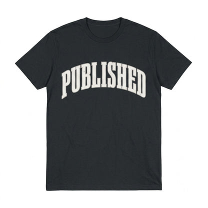 Published Writer Literary Author Bookish Novelist Reader Gift Unisex TShirt
