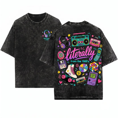 Literally From The 1900s Funny Retro 90s Nostalgia Unisex Wash T-Shirt