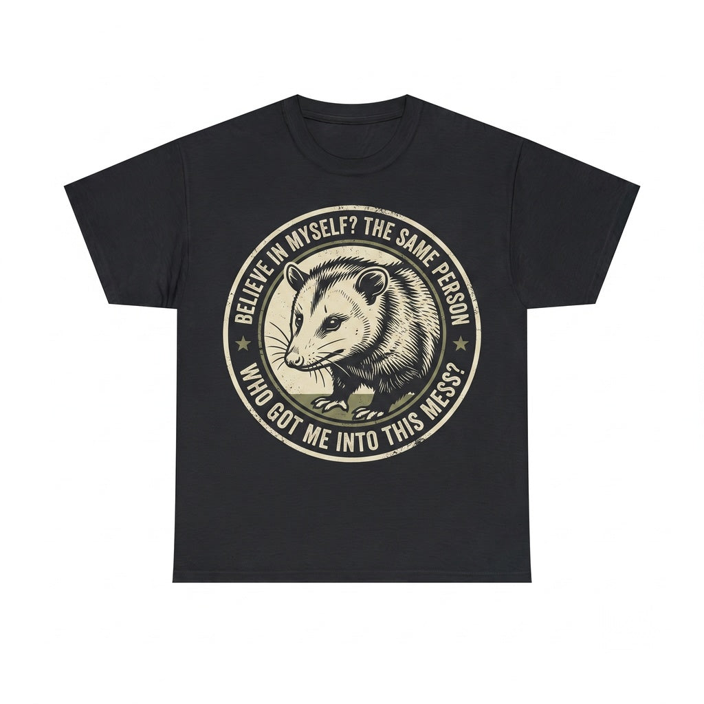 Believe In Myself Funny Opossum Sarcastic Graphic Animal Humor Unisex TShirt