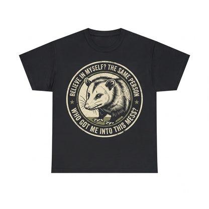 Believe In Myself Funny Opossum Sarcastic Graphic Animal Humor Unisex TShirt