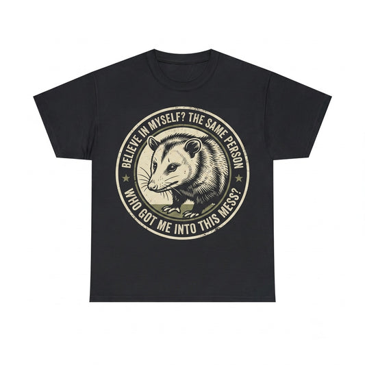 Believe In Myself Funny Opossum Sarcastic Graphic Animal Humor Unisex TShirt