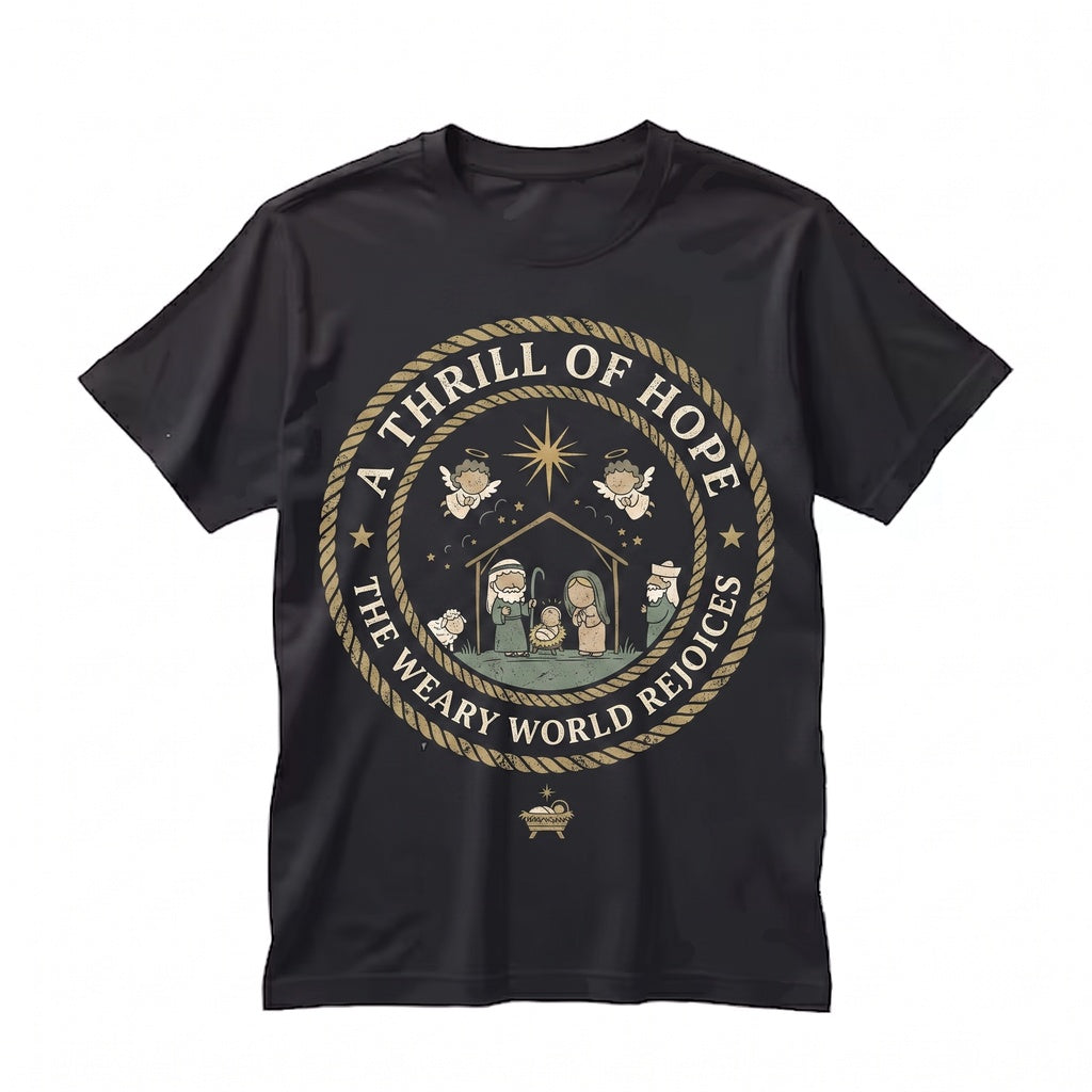 A Thrill Of Hope The Weary World Rejoices Christmas Jesus Christ Birth Bible Verse Unisex TShirt