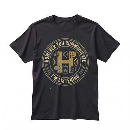 However You Communicate Im Listening Speech Language Pathologist Mental Health SLP Therapist Communication Unisex TShirt