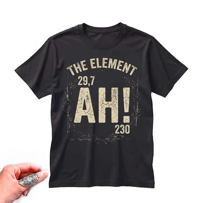 Ah The Element of Surprise Funny Science Chemistry Periodic Table Graphic Humor Geek Gift Unisex TShirt