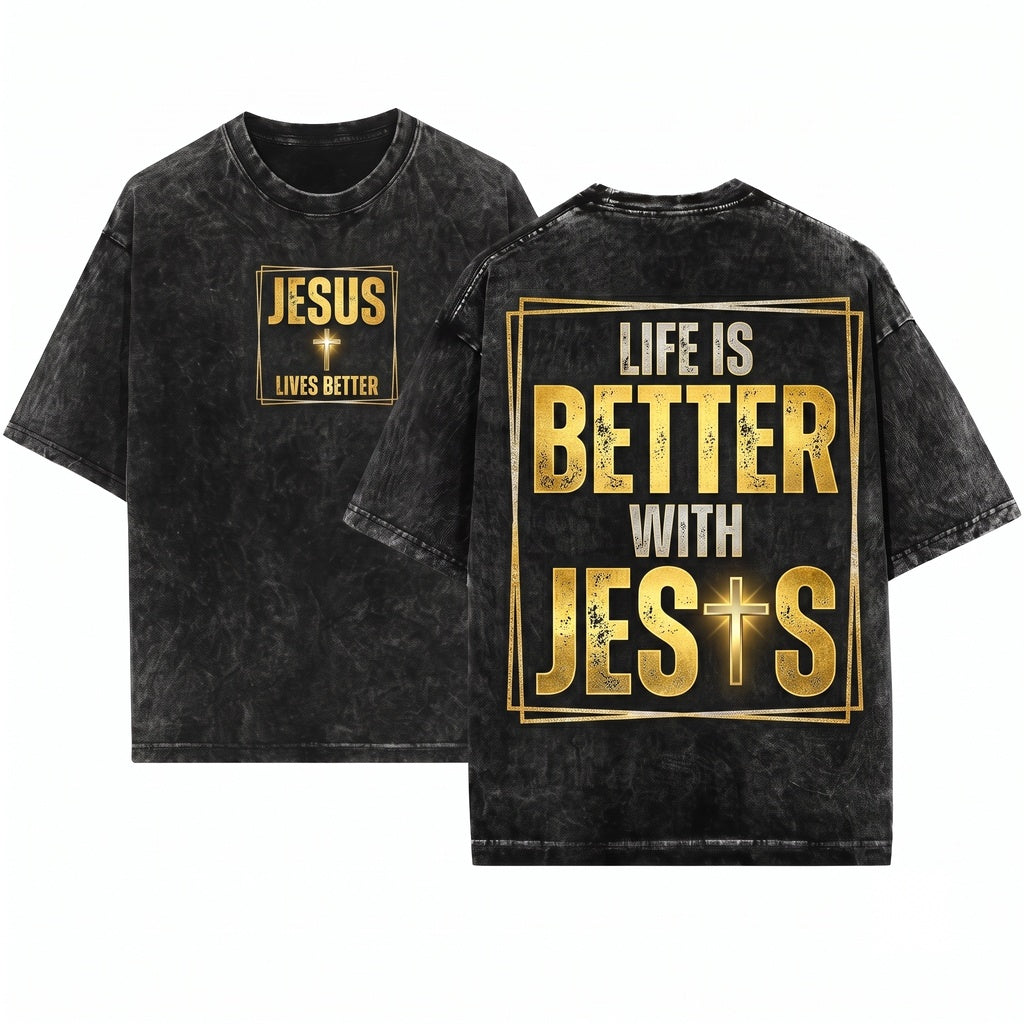 Life Is Better With Jesus Christian Faith God Religious Gospel Mens Womens Graphic Unisex Wash T-Shirt