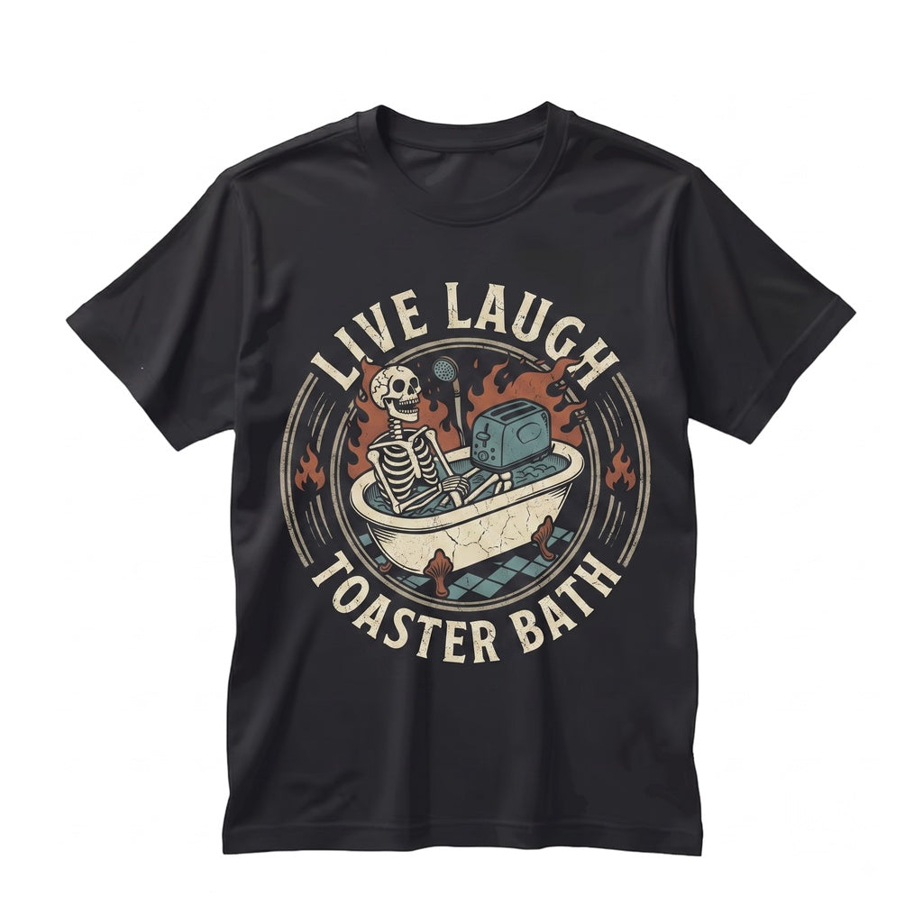 Live Laugh Toaster Bath Skeleton Dark Humor Morbid Emo Goth Sarcastic Sad Mental Health Graphic Unisex TShirt