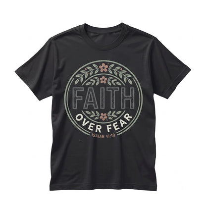 Faith Over Fear Floral Bible Verse Christian Religious Gift Unisex TShirt