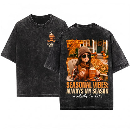 Mentally Im Here Vintage Women Fall Autumn Vibes Graphic Unisex Wash T-Shirt