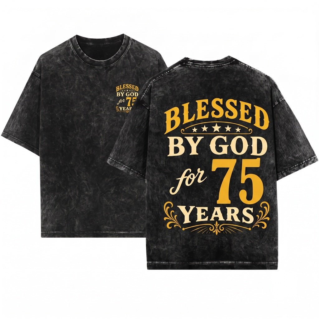 75th Birthday Faith Christian Religious Blessed By God Anniversary Gift Unisex Wash T-Shirt