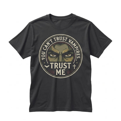 Embroidered You Can’t Trust Vampires Quote Gothic Halloween Novelty Unisex TShirt