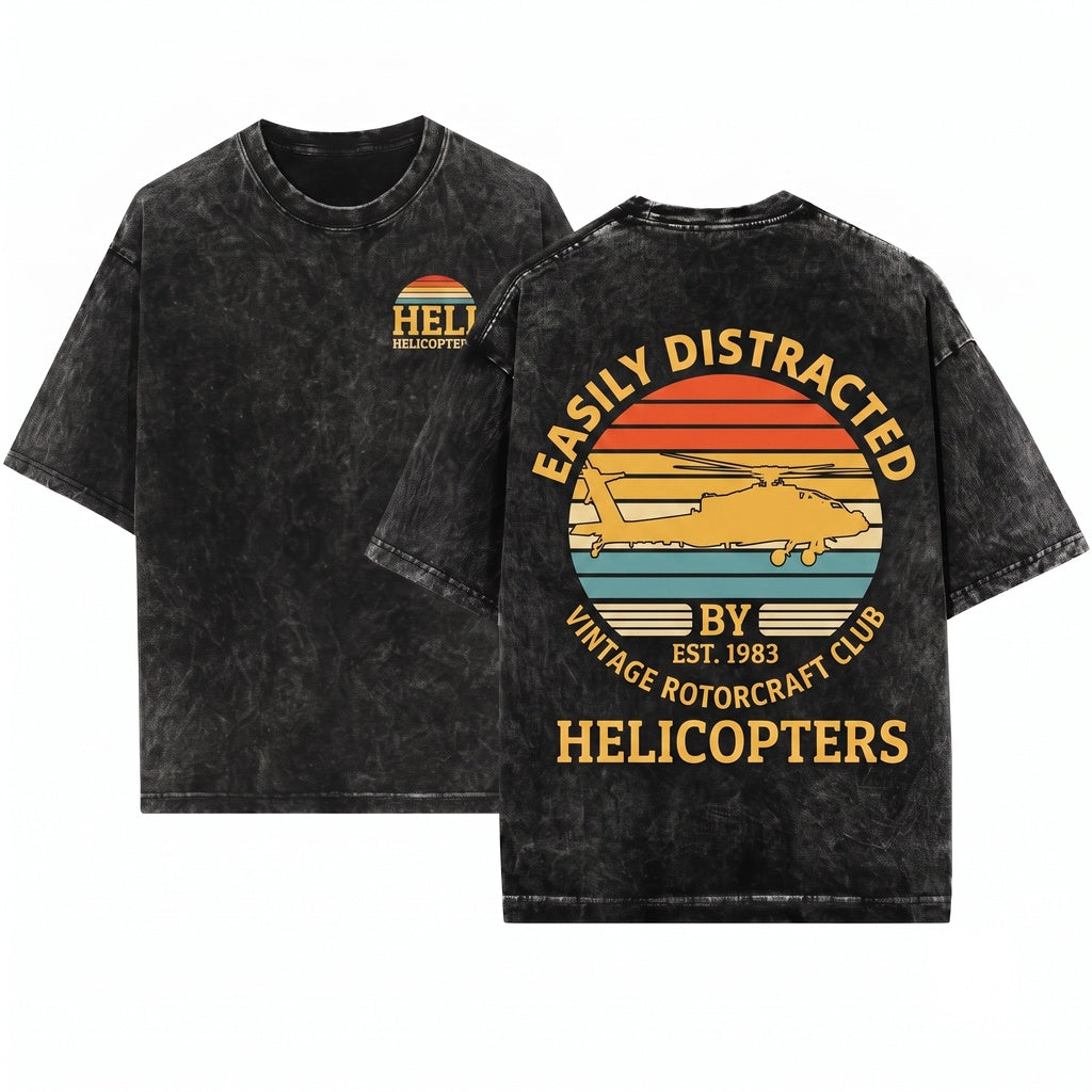 Easily Distracted By Helicopters Funny Aviation Lover Graphic Pilot Humor Rotor Aircraft Gift Flight Fan Unisex Wash T-Shirt