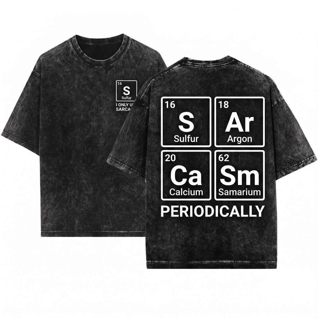 I Only Use Sarcasm Periodically Funny Science Chemistry Graphic Unisex Wash T-Shirt
