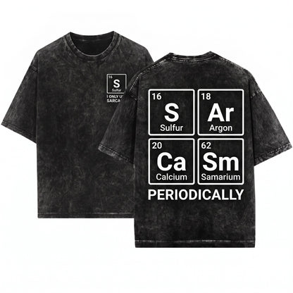 I Only Use Sarcasm Periodically Funny Science Chemistry Graphic Unisex Wash T-Shirt