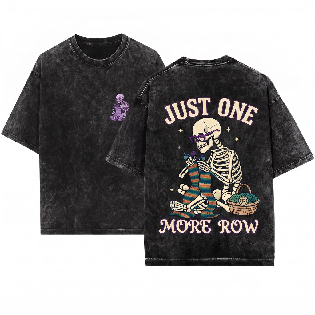 Just One More Row Crochet Skeleton Funny Knitting Lover Graphic Gift Unisex Wash T-Shirt