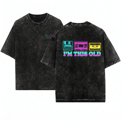 Im This Old Vintage 80s 90s Retro Nostalgia Cassette Tape Floppy Disk Gift Unisex Wash T-Shirt